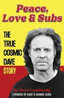 Peace, Love & Subs: The True Cosmic Dave Story B0DWTXCY3Z Book Cover
