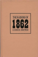 The Raiders of 1862 0275954048 Book Cover