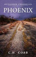 Outlander Chronicles:  Phoenix 0984887504 Book Cover