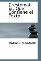 Crestomatia Que Contiene El Texto (1897) 0559973675 Book Cover
