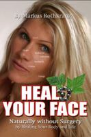 Heal Your Face 0615457800 Book Cover