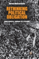 Rethinking Political Obligation: Moral Principles, Communal Ties, Citizenship 1349348112 Book Cover