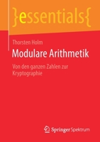 Modulare Arithmetik: Von den ganzen Zahlen zur Kryptographie (essentials) (German Edition) 3658319453 Book Cover