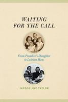 Waiting for the Call: From Preacher's Daughter to Lesbian Mom 0472032380 Book Cover