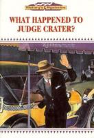 What Happened to Judge Crater? (History's Mysteries) 0896866173 Book Cover