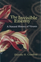 The Invisible Enemy: A Natural History of Viruses 0198503326 Book Cover