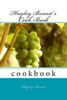 Hayley Benoit's Cook Book 1977792626 Book Cover