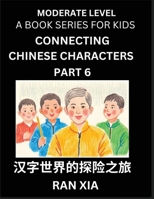 Chinese Characters for Kids (Part 6)- Moderate Level Test Series for Children to Recognize Chinese Characters by Column Matching, Suitable for HSK All ... Character Brain Games (Chinese Edition) B0DSDMRGPF Book Cover
