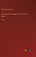 The Rape of the Gamp; or, Won at Last! A Novel: Vol. III 3385364264 Book Cover