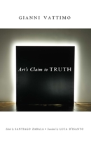 Art's Claim to Truth 0231138504 Book Cover