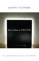 Art's Claim to Truth 0231138512 Book Cover