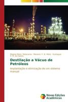 Destilação a vácuo de petróleos: Implantação e otimização de um sistema manual 3639681533 Book Cover
