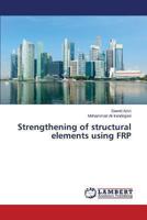 Strengthening of structural elements using FRP 3659105139 Book Cover