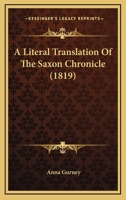 A Literal Translation Of The Saxon Chronicle 1246745690 Book Cover