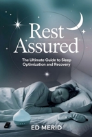 Rest Assured: The Ultimate Guide to Sleep Optimization and Recovery B0DZ3TGYV4 Book Cover
