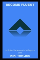 Become Fluent in Polish Vocabulary in 30 Days or Less null Book Cover