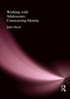 Working with Adolescents: Constructing Identity 0750706430 Book Cover