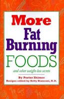 More Fat Burning Foods: And Other Weight-Loss Secrets 0824102452 Book Cover