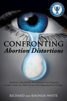 Confronting Abortion Distortions 1628390778 Book Cover