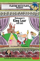 Shakespeare's King Lear for Kids: 3 Short Melodramatic Plays for 3 Group Sizes 1985251272 Book Cover