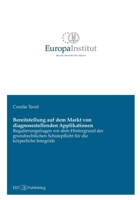Bereitstellung auf dem Markt von diagnosestellenden Applikationen: Regulierungsfragen vor dem Hintergrund der grundrechtlichen Schutzpflicht für die körperliche Integrität (German Edition) 303805769X Book Cover