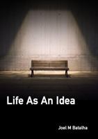 Life As An Idea 1326510630 Book Cover
