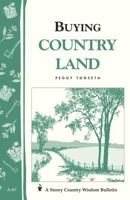 Buying Country Land: Storey Country Wisdom Bulletin A-67 0882662813 Book Cover