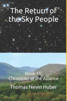 The Return of the Sky People: Book 11: Chronicles of the Alliance 1090343620 Book Cover