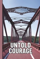 Untold Courage: A Novel B0DRJCNS8Z Book Cover