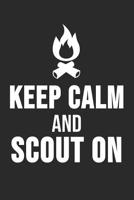 Keep Calm and Scout on: 6 x 9 Dot Grid Dotted Notebook for Scouts, Camping Lover, Campfire Fans 1074119746 Book Cover