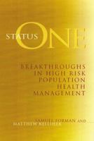 Status One: Breakthroughs in High Risk Population Health Management 0787941549 Book Cover