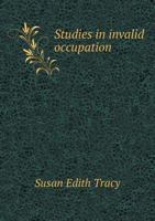 Studies In Invalid Occupation: A Manual For Nurses And Attendants 5518644221 Book Cover