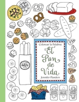 Colorear la Palabra: El Pan de Vida 193894531X Book Cover