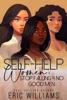 Women Stop Falling 4 No Good Men: YOU KNOW YOU NEED TO! B08GFMLFX8 Book Cover