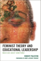 Feminist Theory and Educational Leadership: Much ADO about Something! 1475800665 Book Cover