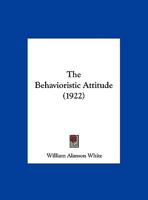 The Behavioristic Attitude 1104622130 Book Cover