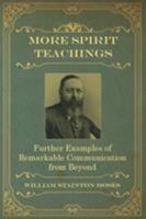 More Spirit Teachings: : Further Examples of Remarkable Communication from Beyond 1786770776 Book Cover