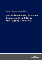 Identidades docentes y formación de profesorado en Didáctica de la Lengua y la Literatura 3631875436 Book Cover