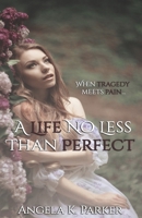 A Life No Less Than Perfect B0B3FS1X8B Book Cover