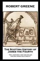 The Scottish History of James the Fourth (Revels Plays) 1787805042 Book Cover