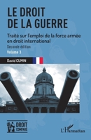 Le droit de la guerre: Seconde édition. Traité sur l'emploi de la force armée en droit international (Droit Comparé) (French Edition) 2140261933 Book Cover