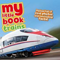 My Little Book Of Trains 1784934623 Book Cover