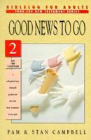 Good news to go (BibleLog for adults. Thru the New Testament series) 0896938689 Book Cover