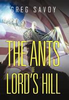 The Ants of Lord's Hill: The Tales of Lord's Hill: Book One 146200167X Book Cover