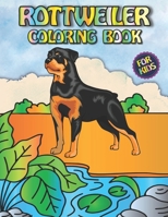 Rottweiler Coloring Book For Kids: Featuring Fun Gorgeous And Unique Stress Relief Relaxation Rottweiler Coloring Pages For Kids B09T5YRN4J Book Cover