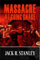 Massacre At Going Snake 1954212089 Book Cover