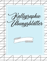 Kalligraphie Übungsblätter: Schreibheft mit Schönschreiber Papier zum Erlernen des kunstvollen Kalligrafie Alphabets (German Edition) 1658688589 Book Cover