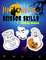 Scissor Skills Preschool Workbook: Halloween scissor cutting activity book ages 3-5 | cutting practice for preschoolers ( Halloween gifts for kids ) (Halloween Scissor skills) B08HTBWSFX Book Cover