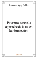 Pour une nouvelle approche de la foi en la résurrection (French Edition) 2414236930 Book Cover