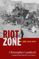 Riot Zone: Chicago 1919 (Urban Life, Landscape and Policy) 1439927901 Book Cover